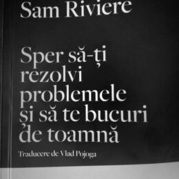 (Re)lecturi de iarnă. Descoperiri. Sam Riviere.